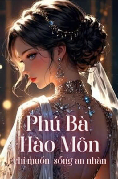 Phú Bà Hào Môn Chỉ Muốn Sống An Nhàn